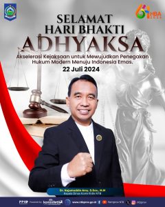 Selamat Hari Bhakti ADHYAKSA akselerasi kejaksaan untuk mewujudkan penegakan hukum modern menuju Indonesia emas 22 Juli 2024